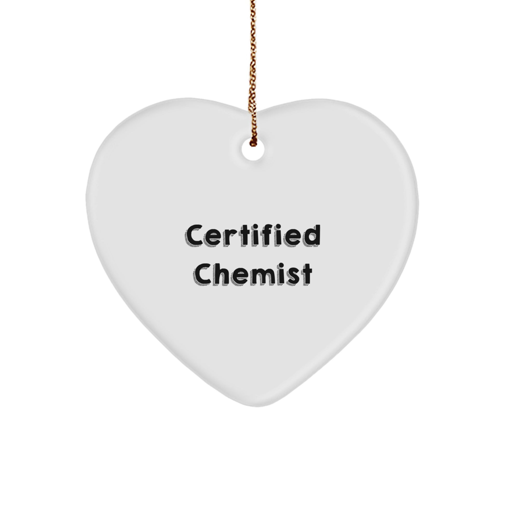 Chemist Heart Ornament Gifts from Men to Chemist Friends - Funny Quote 'Chemists are like unicorns, magic' - Image 1