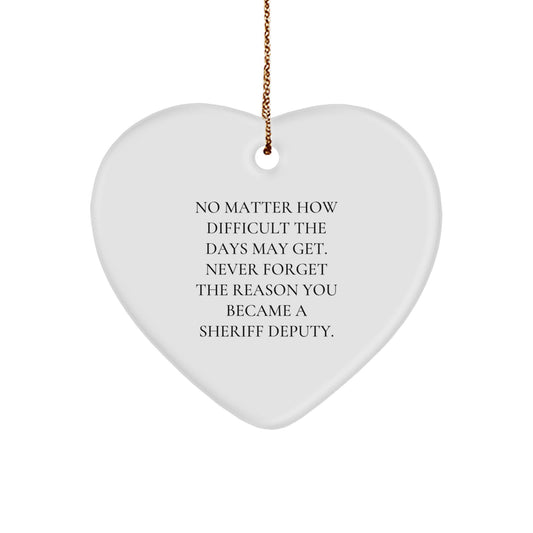 Funny Sheriff Deputy Heart Ornament Gifts from Men to Friends for Christmas Inspirational Quotes - Image 1