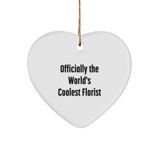 Cute Florist Gifts from Friends Officially The World's Coolest Florist Heart Ornament, Funny Quote for Christmas Unique Gifts for Florist - Image 1