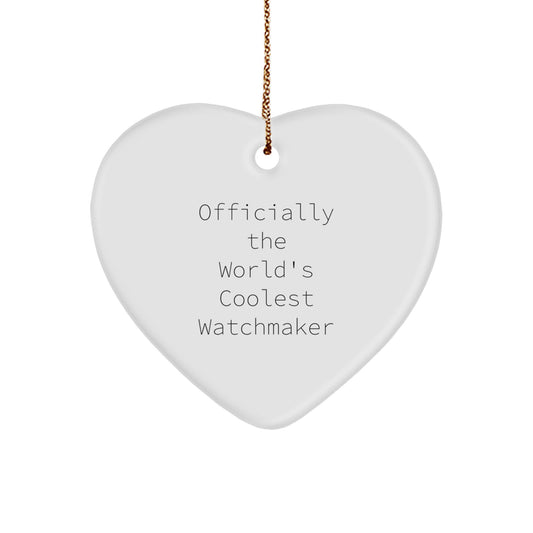 Funny Watchmaker Gifts from Men, Unique Heart Ornament for Watchmaker, Officially The World's Coolest Watchmaker, Christmas Unique Gifts for Watchmaker - Image 1