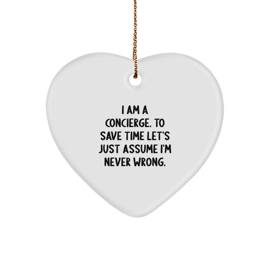 Concierge Gifts for Men - Funny Heart Ornament, 'I Am A Concierge. To Save Time... - White, MDF, and High-Gloss Plastic Finish, Christmas Unique Gifts from Men to Concierge - Image 1