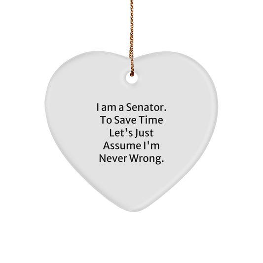 Funny Senator Heart Ornament Gifts from Friends, Unique Christmas Decor for Senator, Heart Shaped Ornament with I'm Never Wrong Quote - Image 1