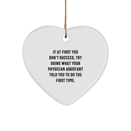 Funny Physician Assistant Gifts from Men to Friends - Heart Ornament with Inspirational Quote, Christmas Unique Gifts, Gifts for Physician Assistant - Image 1