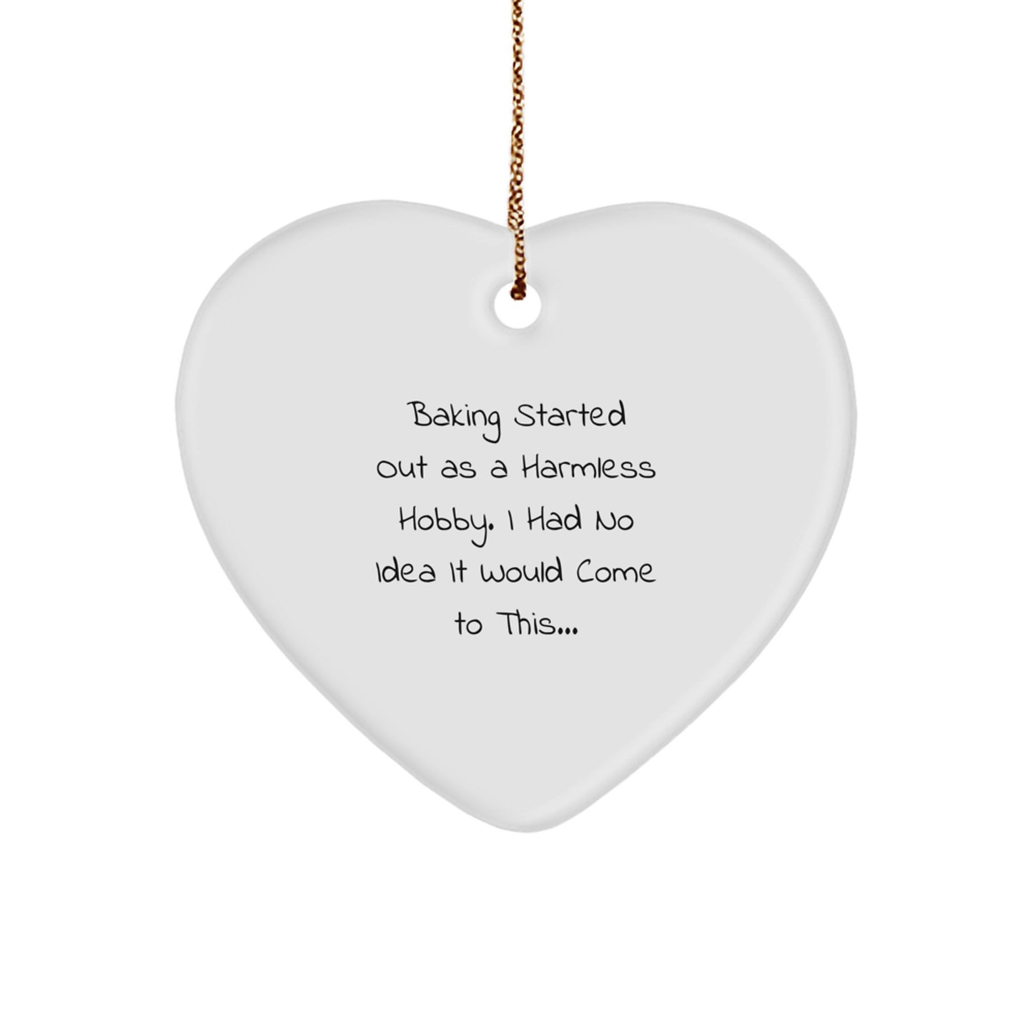 Funny Baking Quotes Heart Ornament Gifts from Friends and Family for Baking Enthusiasts Christmas Unique Gifts - Image 1
