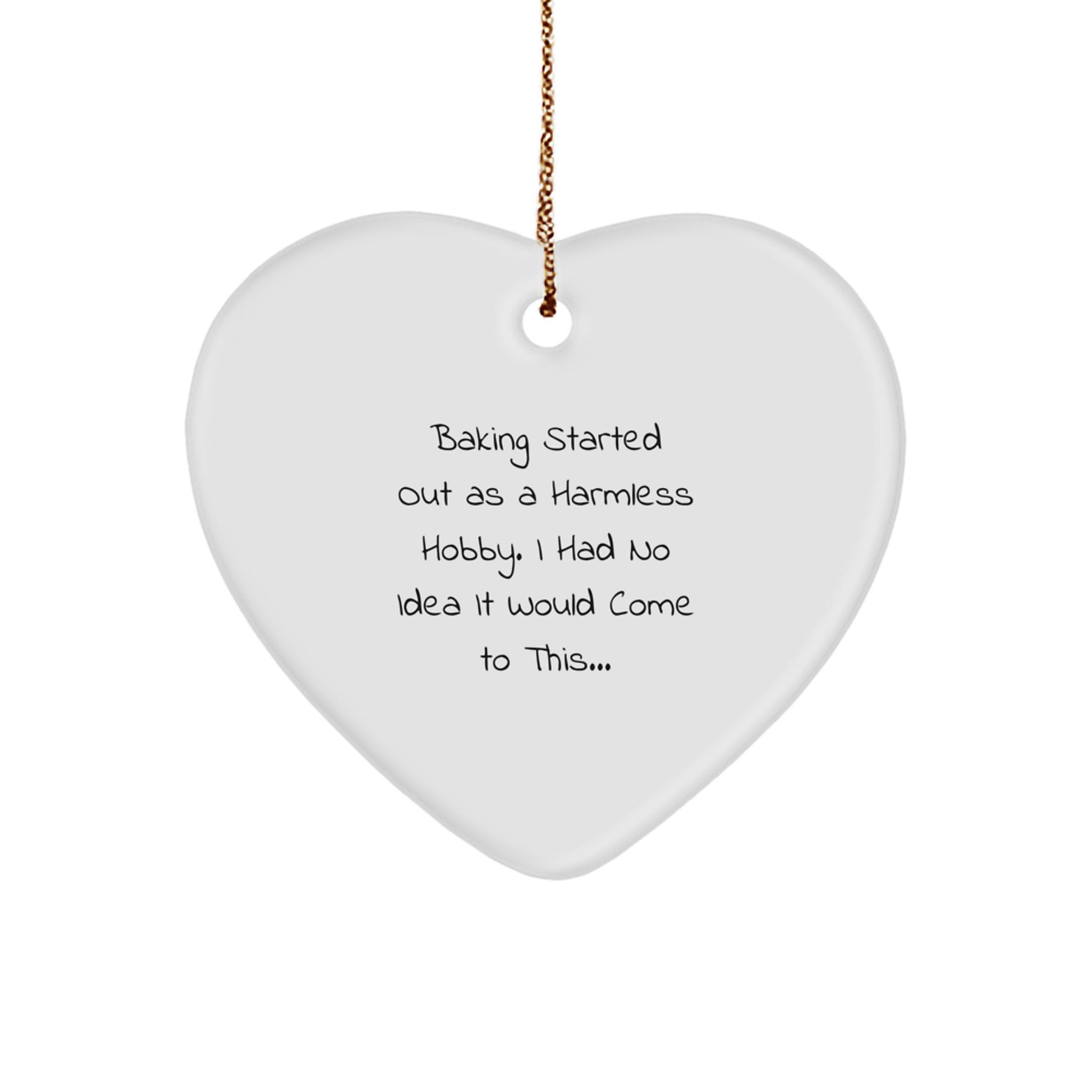 Funny Baking Quotes Heart Ornament Gifts from Friends and Family for Baking Enthusiasts Christmas Unique Gifts - Image 1