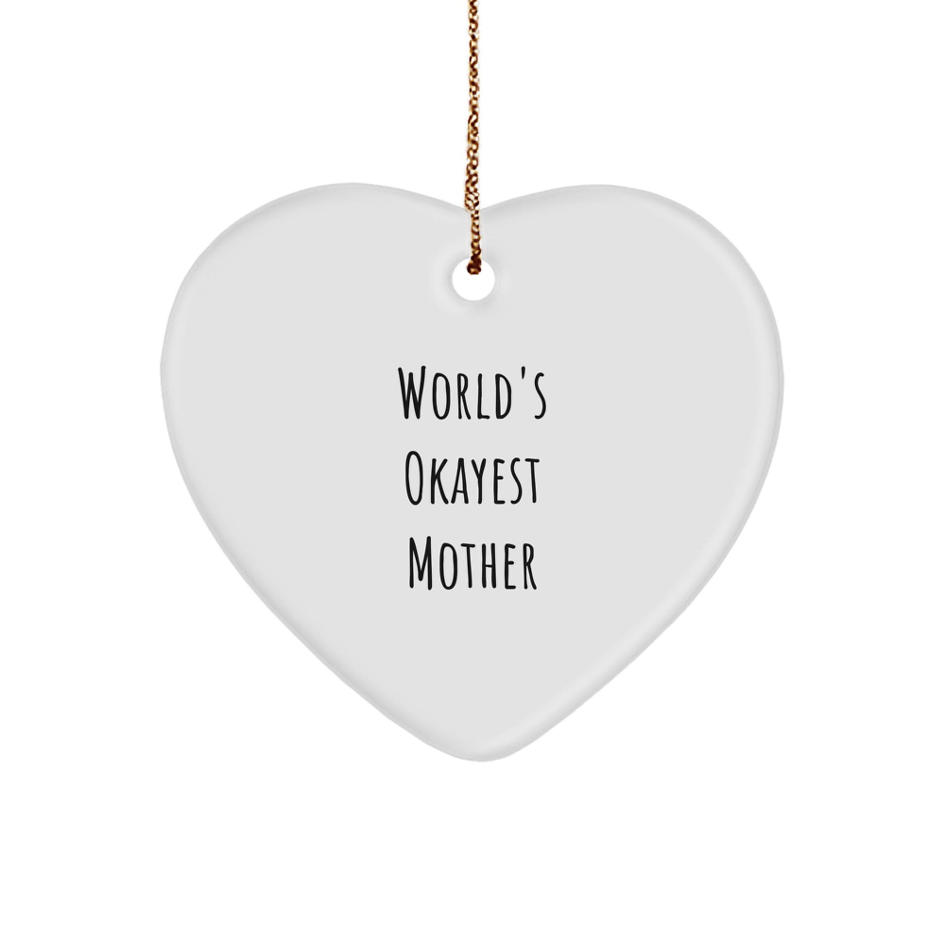 Funny Heart Ornament for Mom, 'World's Okayest Mother' Quote, White, Christmas Unique Gifts from Mom to Daughter, Gifts for Mothers - Image 1