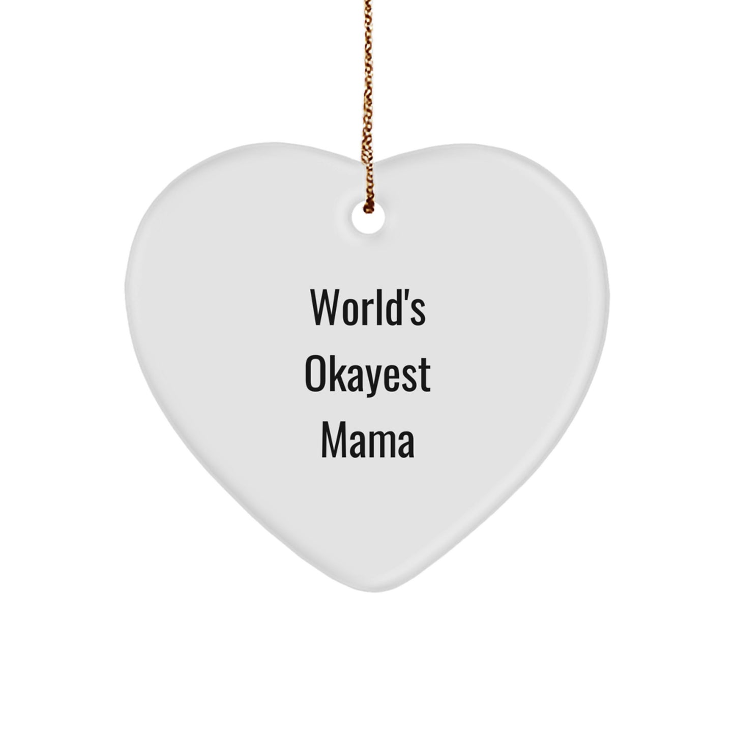 Funny Mama Gifts from Men to Women - World's Okayest Mama Heart Ornament, Christmas Unique Gifts for Mama, Mama Heart Shaped Decoration, Heart Ornament for Mama, Mama Christmas Unique Gifts - Image 1