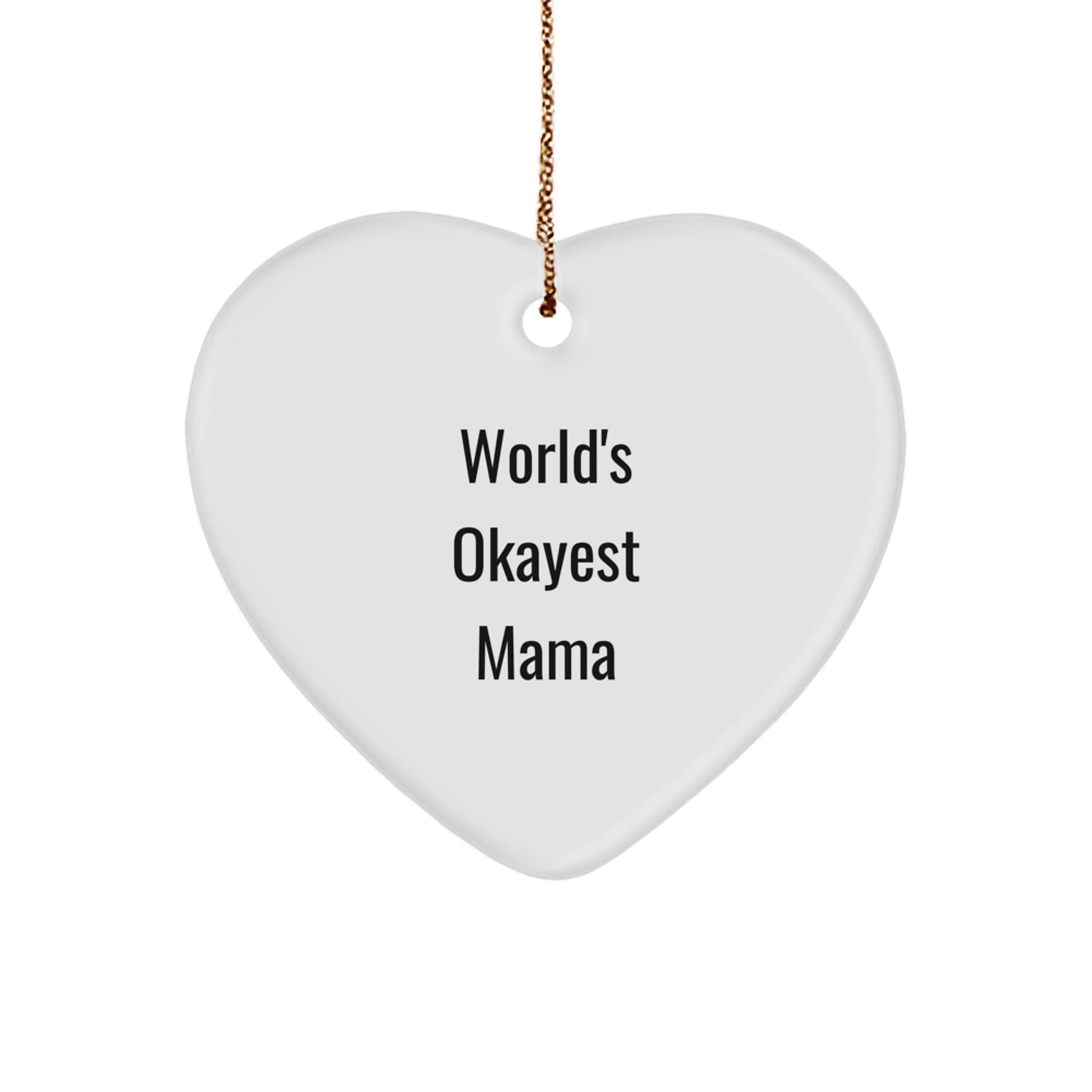 Funny Mama Gifts from Men to Women - World's Okayest Mama Heart Ornament, Christmas Unique Gifts for Mama, Mama Heart Shaped Decoration, Heart Ornament for Mama, Mama Christmas Unique Gifts - Image 1