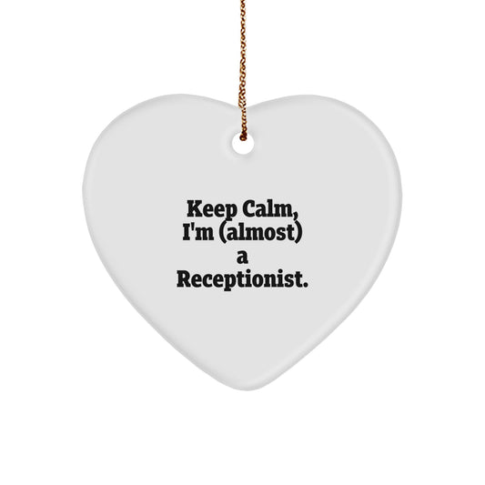 Funny Receptionist Heart Ornament, Gifts for Receptionist, Christmas Unique Decorations from Friends, Coworkers, Family - Keep Calm, I'm (almost) A Receptionist. - Image 1