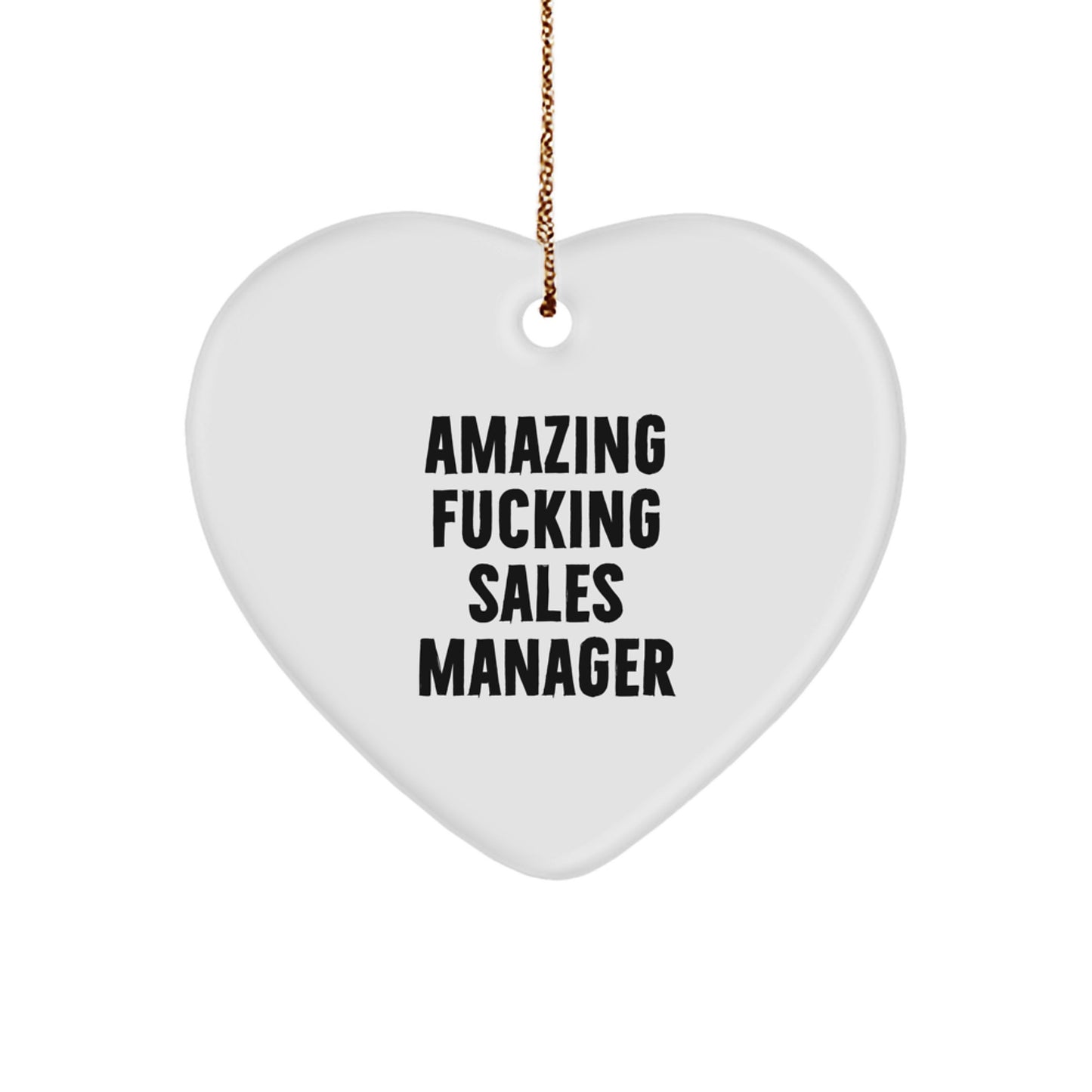 Funny Sales Manager Quotes Heart Ornament Gifts for Sales Manager Friends, Funny Christmas Unique Gifts from Friends, Funny Sales Manager Heart Shaped Ornament - Image 1