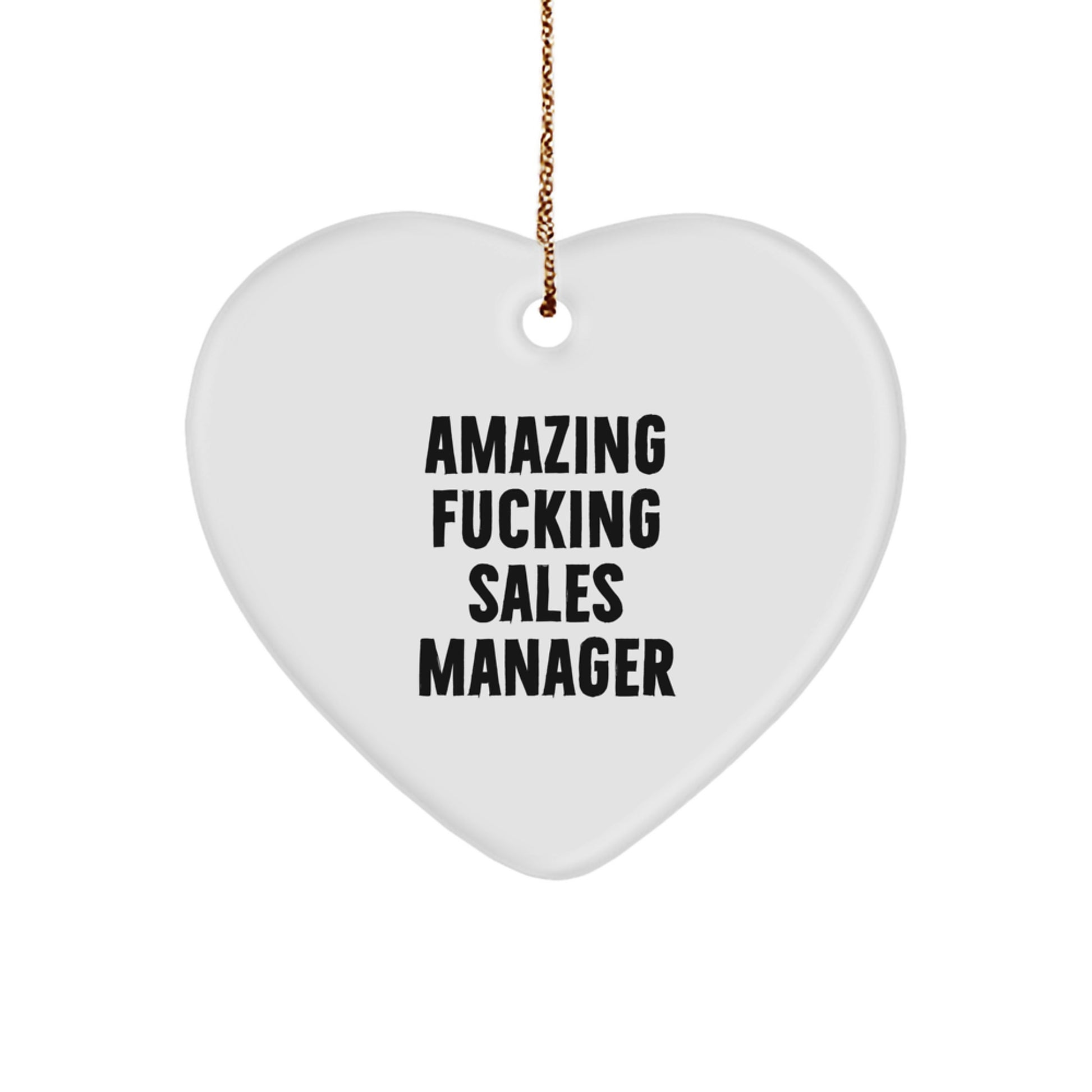 Funny Sales Manager Quotes Heart Ornament Gifts for Sales Manager Friends, Funny Christmas Unique Gifts from Friends, Funny Sales Manager Heart Shaped Ornament - Image 1