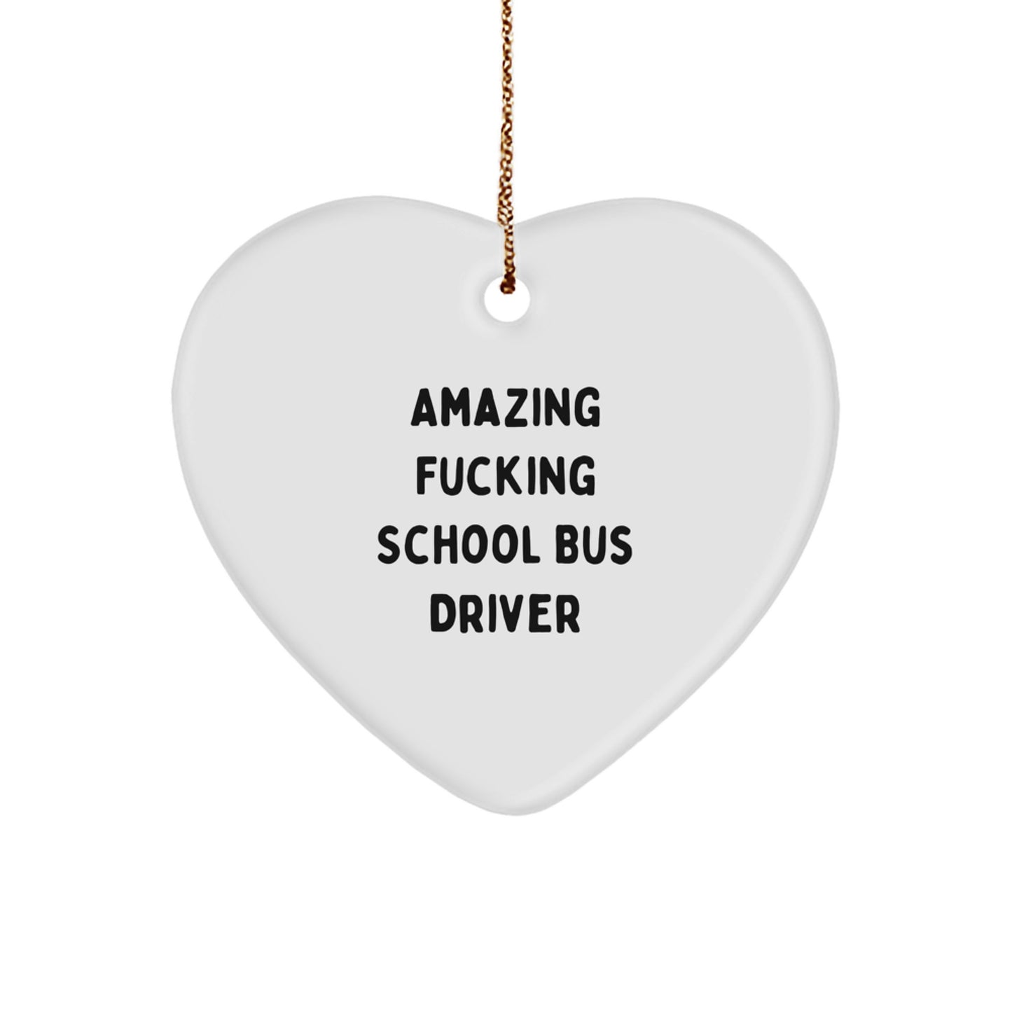 Funny School Bus Driver Gifts for Men - 'Amazing F--king School Bus Driver' Heart Ornament, Christmas Unique Gifts from Friends, Coworkers, Family - Image 1
