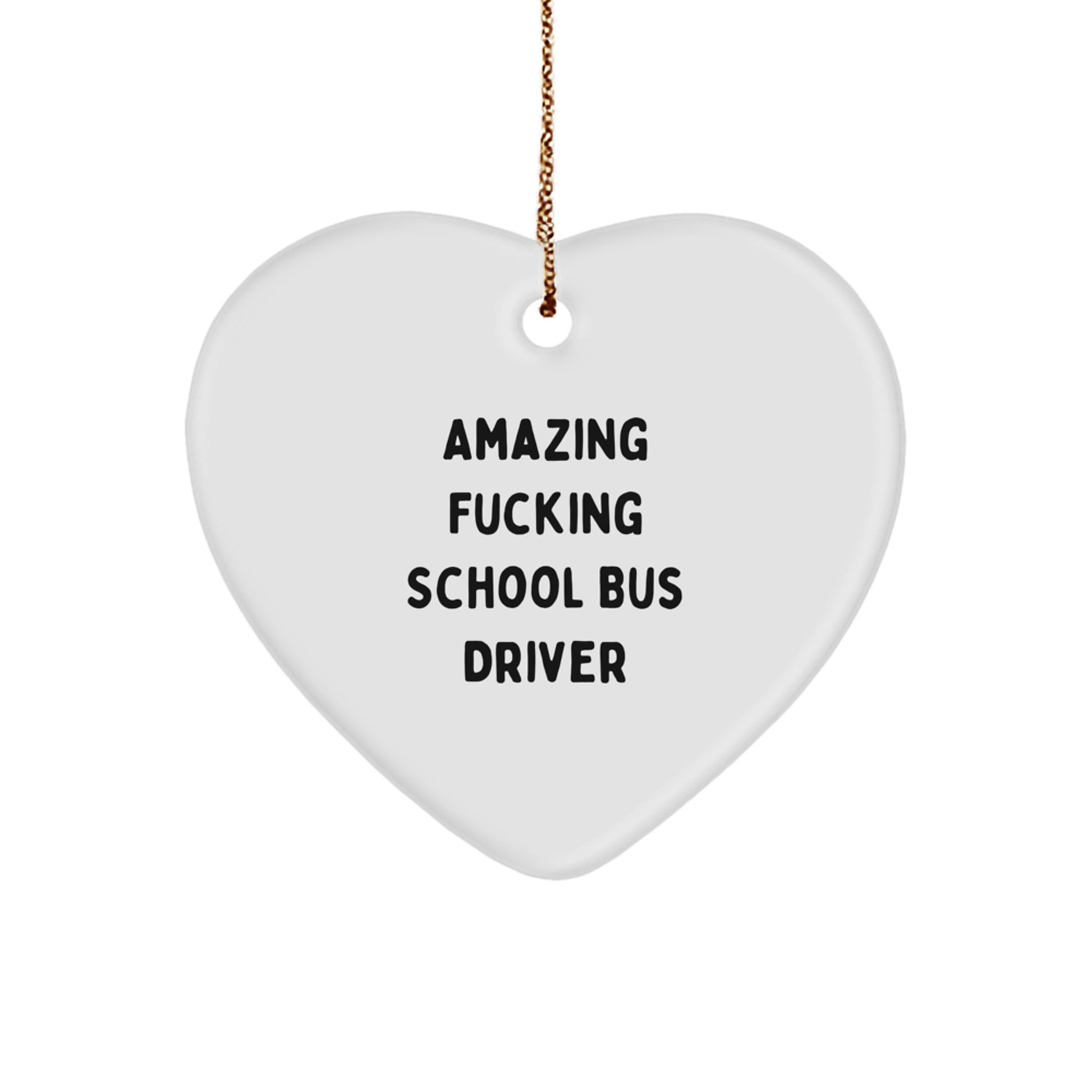 Funny School Bus Driver Gifts for Men - 'Amazing F--king School Bus Driver' Heart Ornament, Christmas Unique Gifts from Friends, Coworkers, Family - Image 1