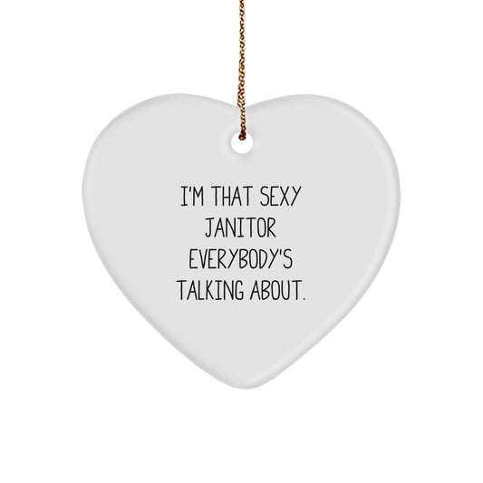 Funny Janitor Gifts, Heart Ornament for Men, Women, or Janitor Friends, 'I'm That Sexy Janitor Everybody's Talking About', Christmas Unique Gifts from Family - Image 1