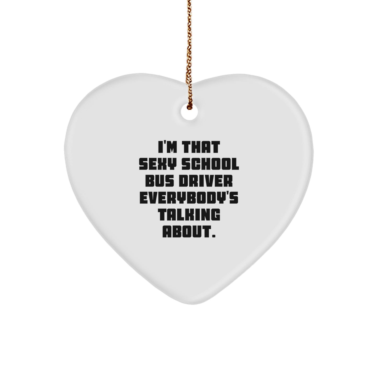 Funny School Bus Driver Gifts from Friends and Family - Heart Ornament for Christmas - Image 1