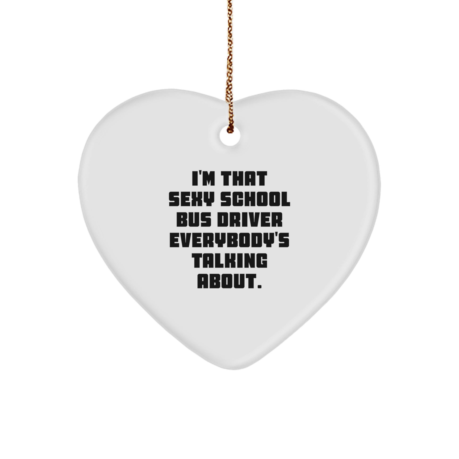 Funny School Bus Driver Gifts from Friends and Family - Heart Ornament for Christmas - Image 1