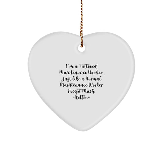 Maintenance Worker Gifts, Funny Quotes, Heart Ornament, Christmas Unique Gifts from Men to Maintenance Worker - Image 1