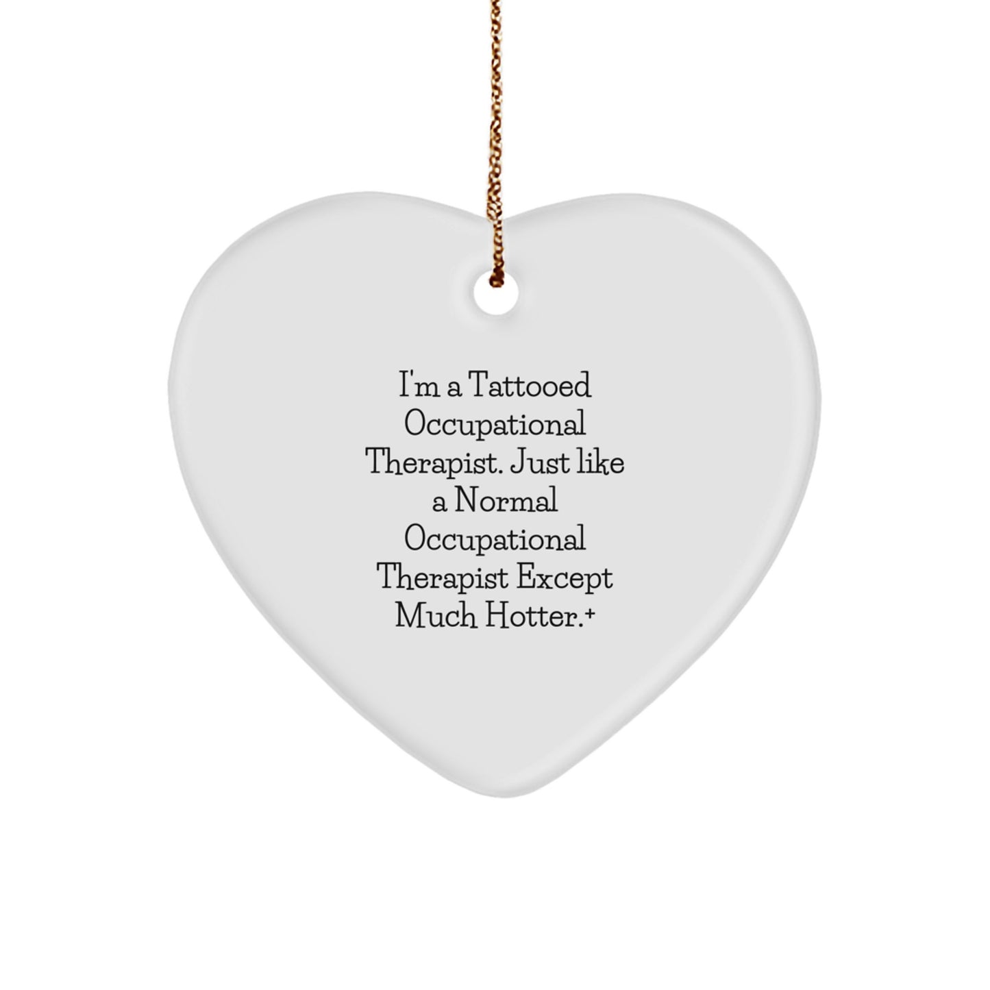 Funny Occupational Therapist Gifts for Men, Women, or Coworkers - Heart Ornament Inspired by Tattooed Occupational Therapist - Unique Christmas Unique Gifts for Occupational Therapist Friends, Family - Image 1