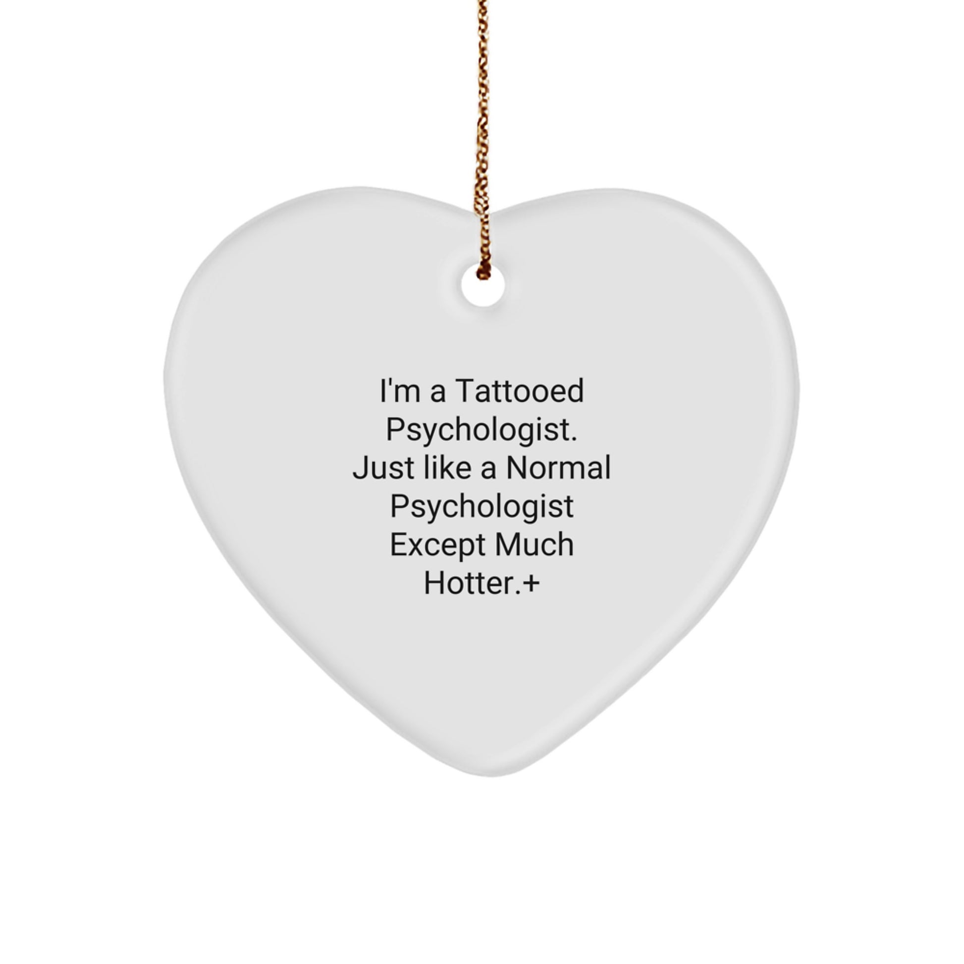 Funny Psychologist Gifts, Heart Ornament for Psychologist Friends, 'I'm A Tattooed Psychologist' Christmas Unique Gifts for Men, Women, Family, Coworkers - Image 1