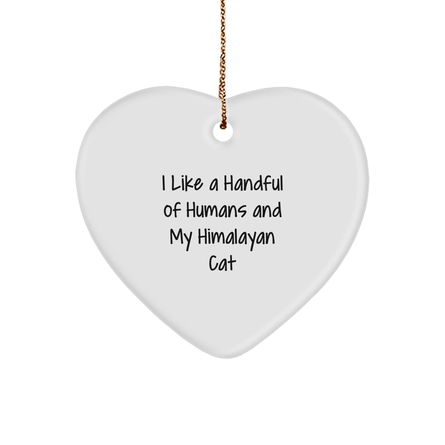 Himalayan Cat Lover's Heart Ornament, Funny Quote Gifts from Friends, Gifts for Men, Women, and Family, Christmas Unique Presents - Image 1