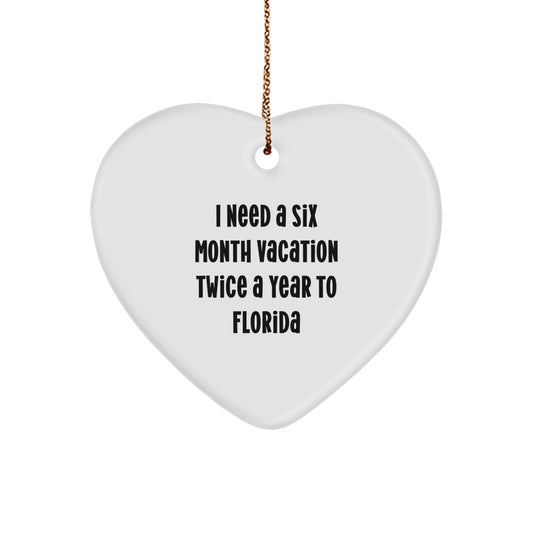 Funny Florida Gifts for Men Friends and Family - Six Month Vacation Twice a Year Heart Ornament - Unique Florida Christmas Unique Gifts from Loved Ones - Image 1