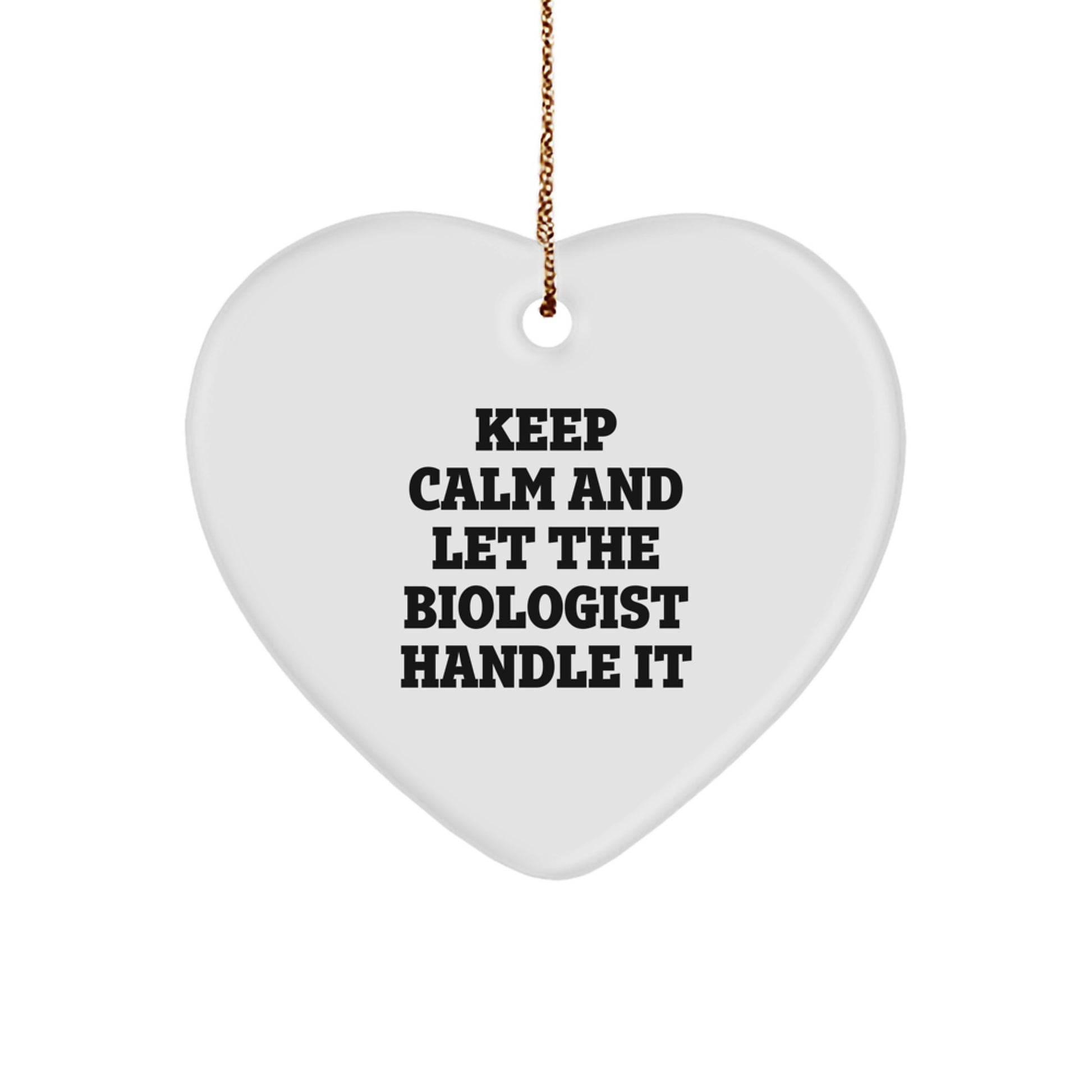 Funny Biologist Gifts, Heart Ornament for Biologist Lover, Keep Calm and Let the Biologist Handle It Christmas Ornament Gifts from Friends - Image 1