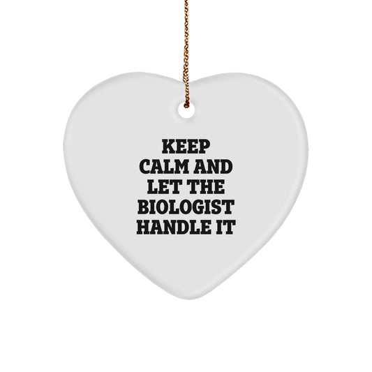 Funny Biologist Gifts, Heart Ornament for Biologist Lover, Keep Calm and Let the Biologist Handle It Christmas Ornament Gifts from Friends - Image 1