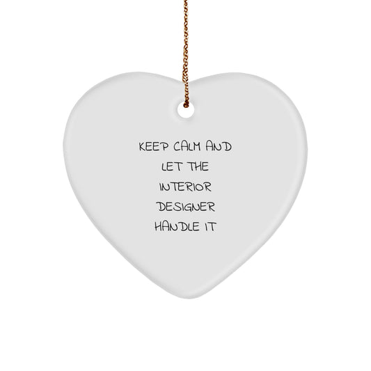 Funny Interior Designer Heart Ornament Gifts from Friends for Christmas - 'Keep Calm And Let The Interior Designer Handle It' - Image 1
