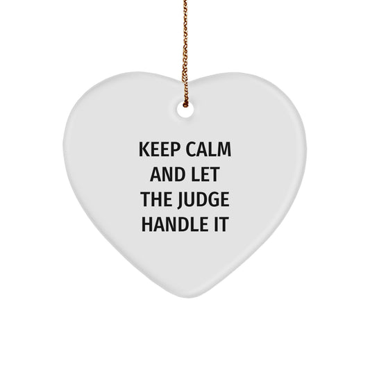 Funny Judge Heart Ornament, 'Keep Calm And Let The Judge Handle It', Ideal Gifts from Family to Judge, 2.75" Tall, White Color, Heart Shaped, for Christmas - Image 1