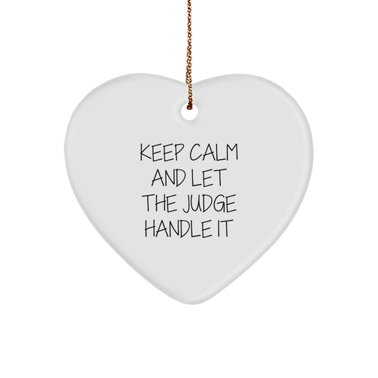 Funny Judge Gifts from Friends for Christmas - Keep Calm And Let The Judge Handle It Heart Ornament, Gifts for Judges - Image 1
