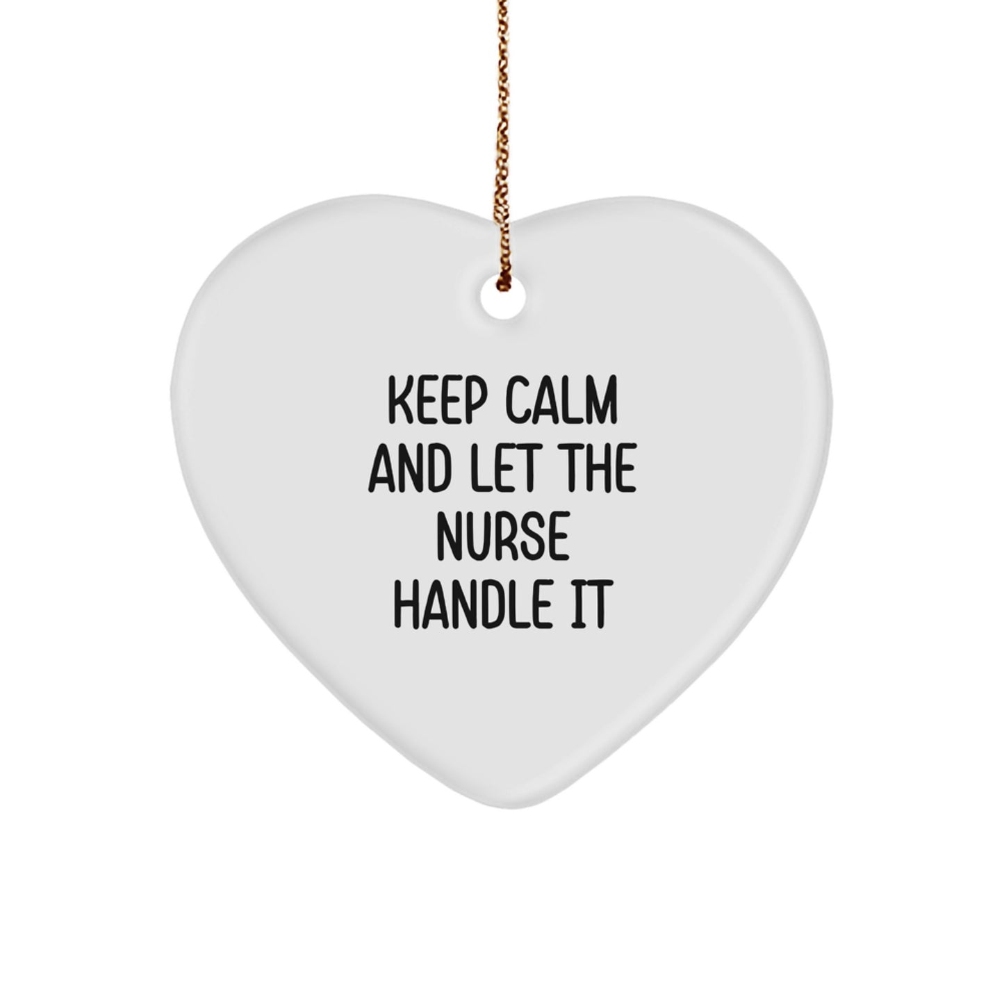Funny Nurse Gifts for Men, Women, Coworkers - Heart Ornament, 'Keep Calm And Let The Nurse Handle It' Christmas Unique - Image 1