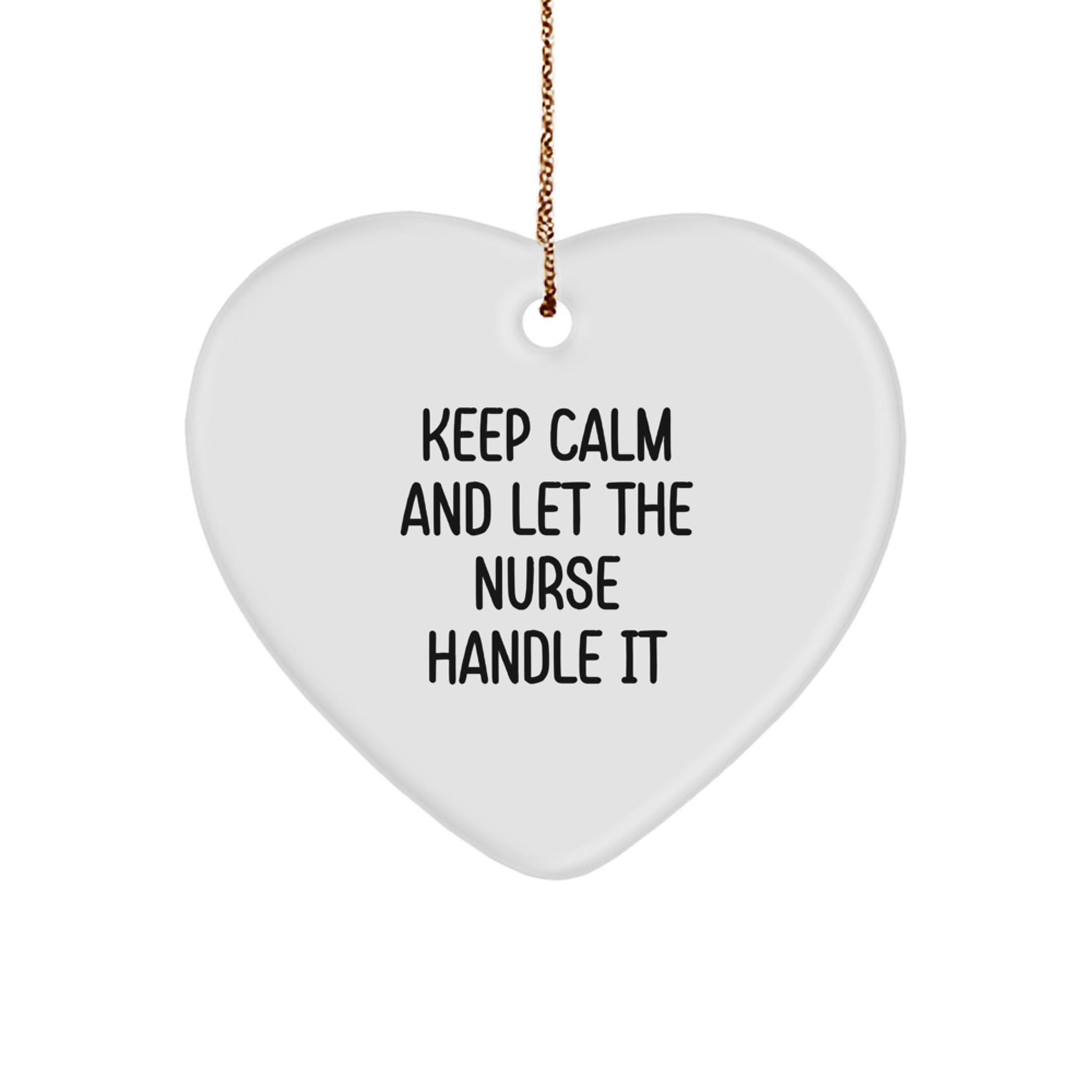 Funny Nurse Gifts for Men, Women, Coworkers - Heart Ornament, 'Keep Calm And Let The Nurse Handle It' Christmas Unique - Image 1