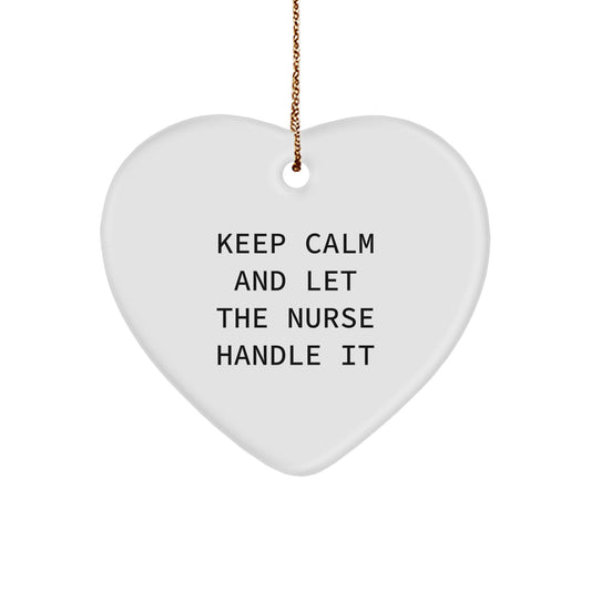 Funny Nurse Heart Ornament Gifts from Friends for Christmas Unique Presents with Keep Calm And Let The Nurse Handle It - Image 1