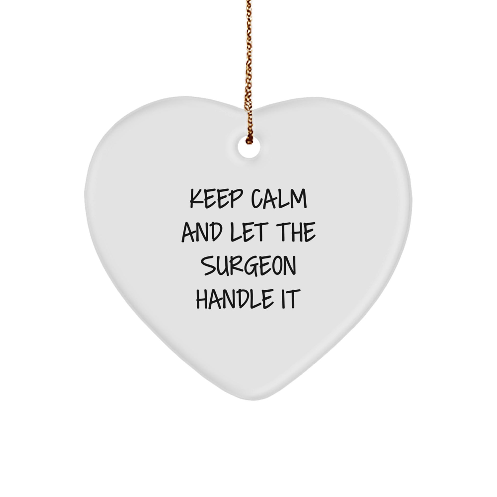 Funny Surgeon Gifts for Men - Keep Calm And Let The Surgeon Handle It Heart Ornament, Christmas Unique Gifts from Friends to Surgeon - Image 1