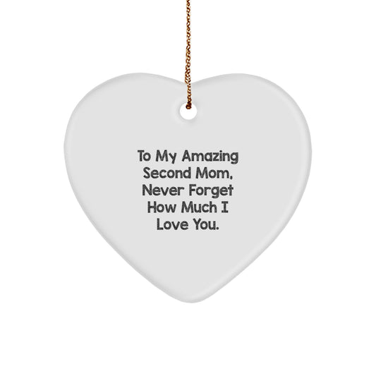Funny Second Mom Gifts from Men, Women, or Friends - Heart Ornament To 'My Amazing Second Mom, Never Forget...' - Image 1
