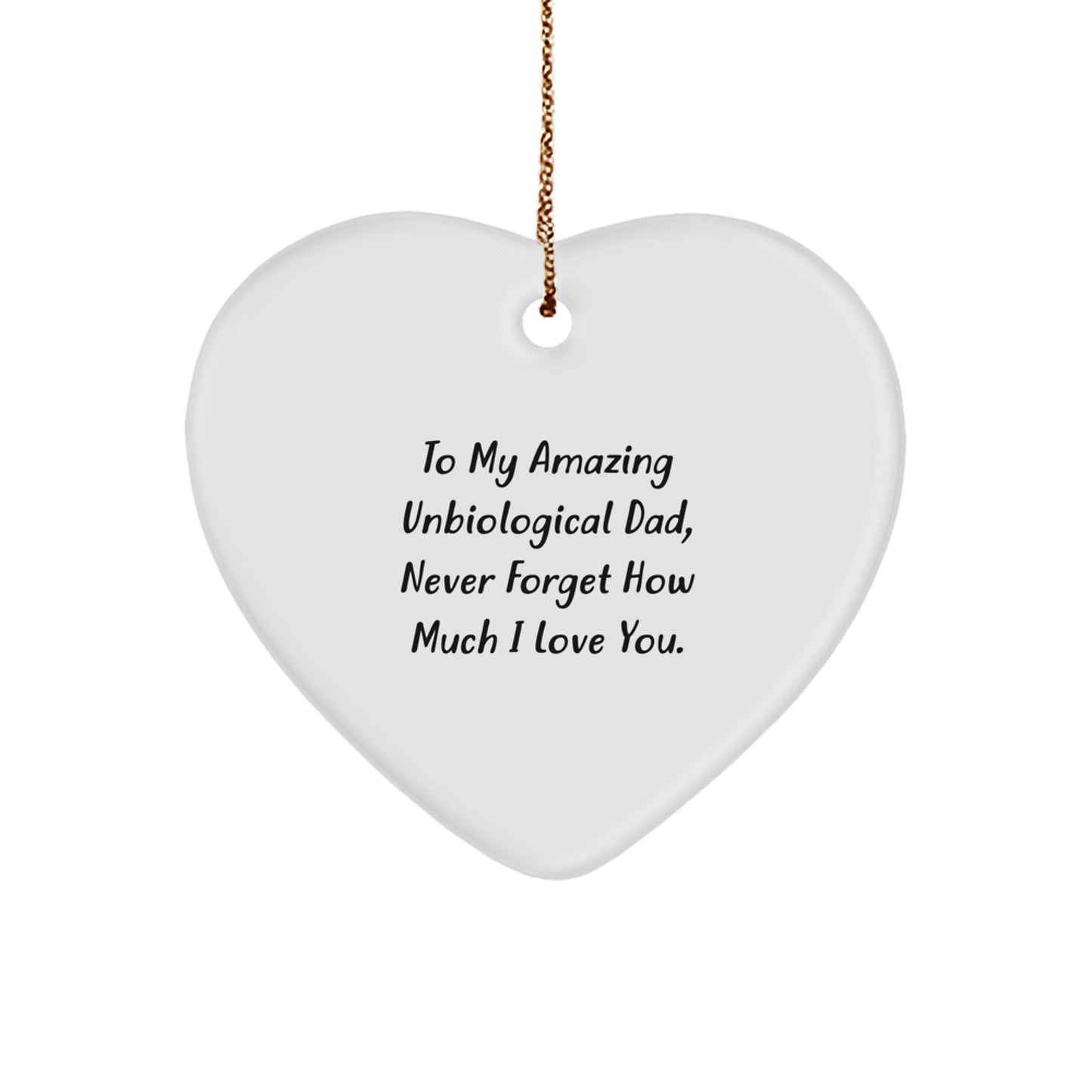 Funny Heart Ornament Gifts for Unbiological Dad, To My Amazing Unbiological Dad - Unique Christmas Unique Gifts from Family - Image 1