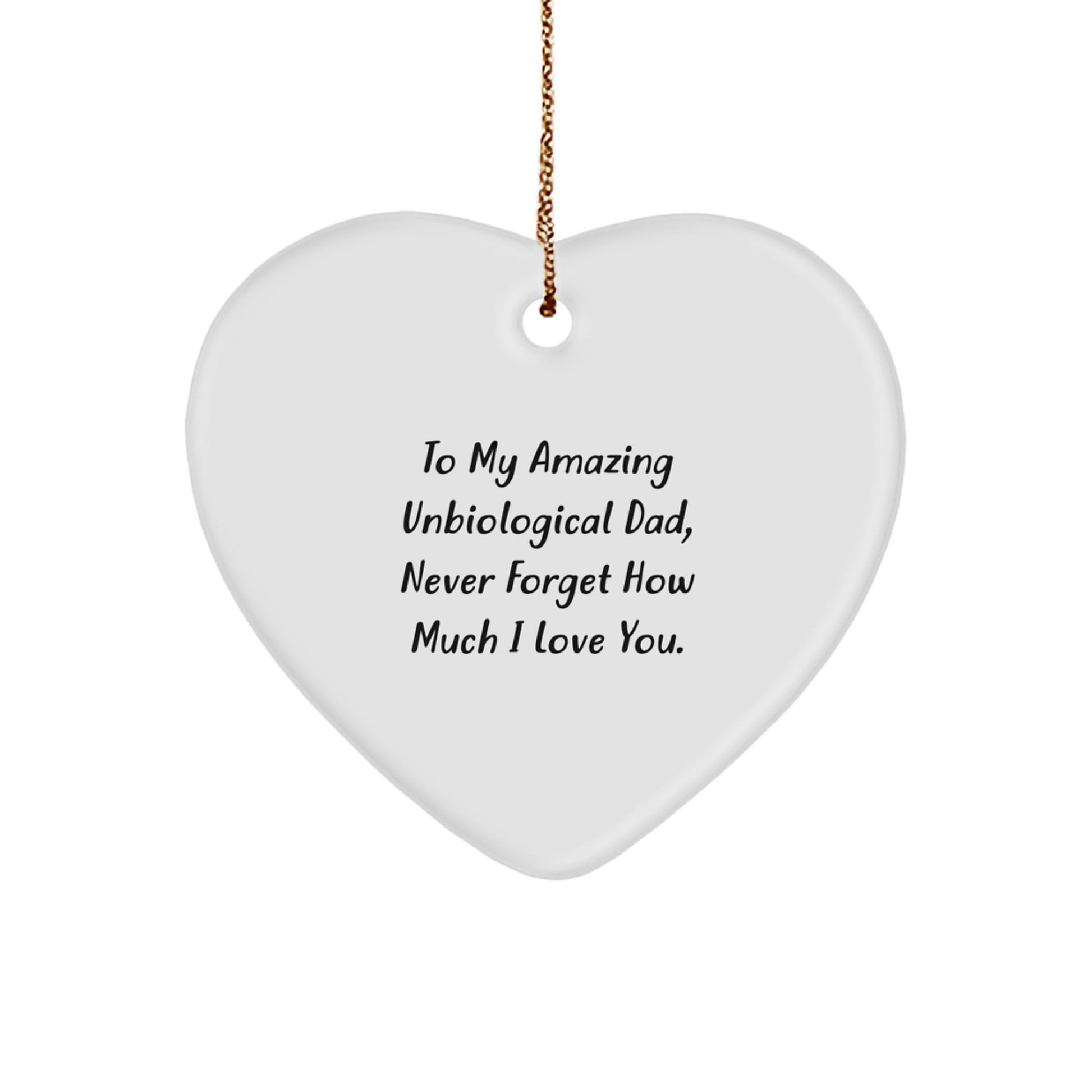 Funny Heart Ornament Gifts for Unbiological Dad, To My Amazing Unbiological Dad - Unique Christmas Unique Gifts from Family - Image 1