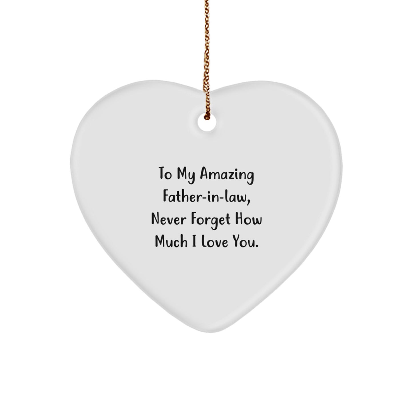 Funny Father-in-law Heart Ornament Gifts from Family, To My Amazing Father-in-law, Never Forget How Much I Love You, Heart Shaped Christmas Unique Gifts - Image 1
