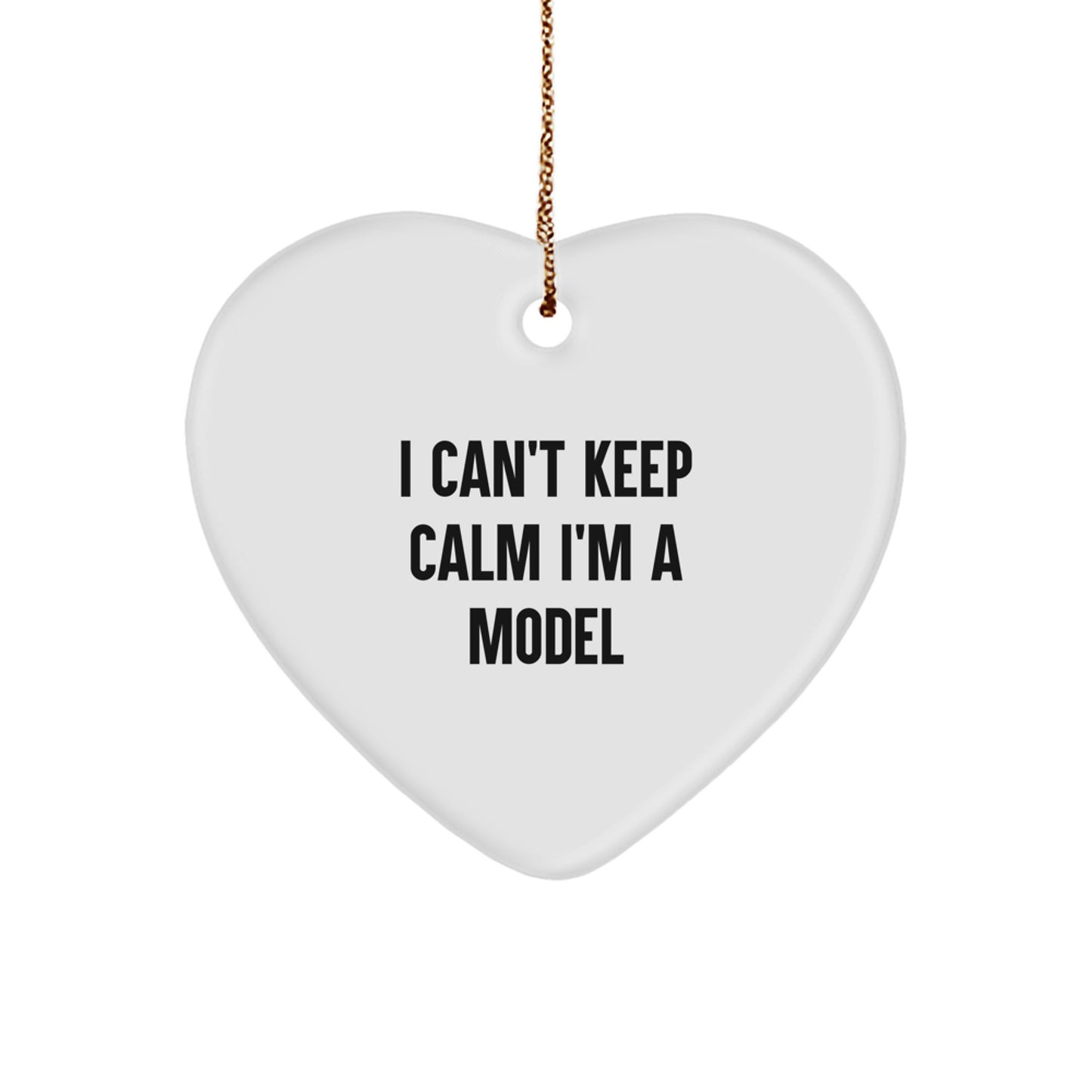 Funny Model Gifts from Friends for Model Christmas Unique Ornaments, I Can't Keep Calm I'm A Model Heart Shaped Ornaments Gifts - Image 1