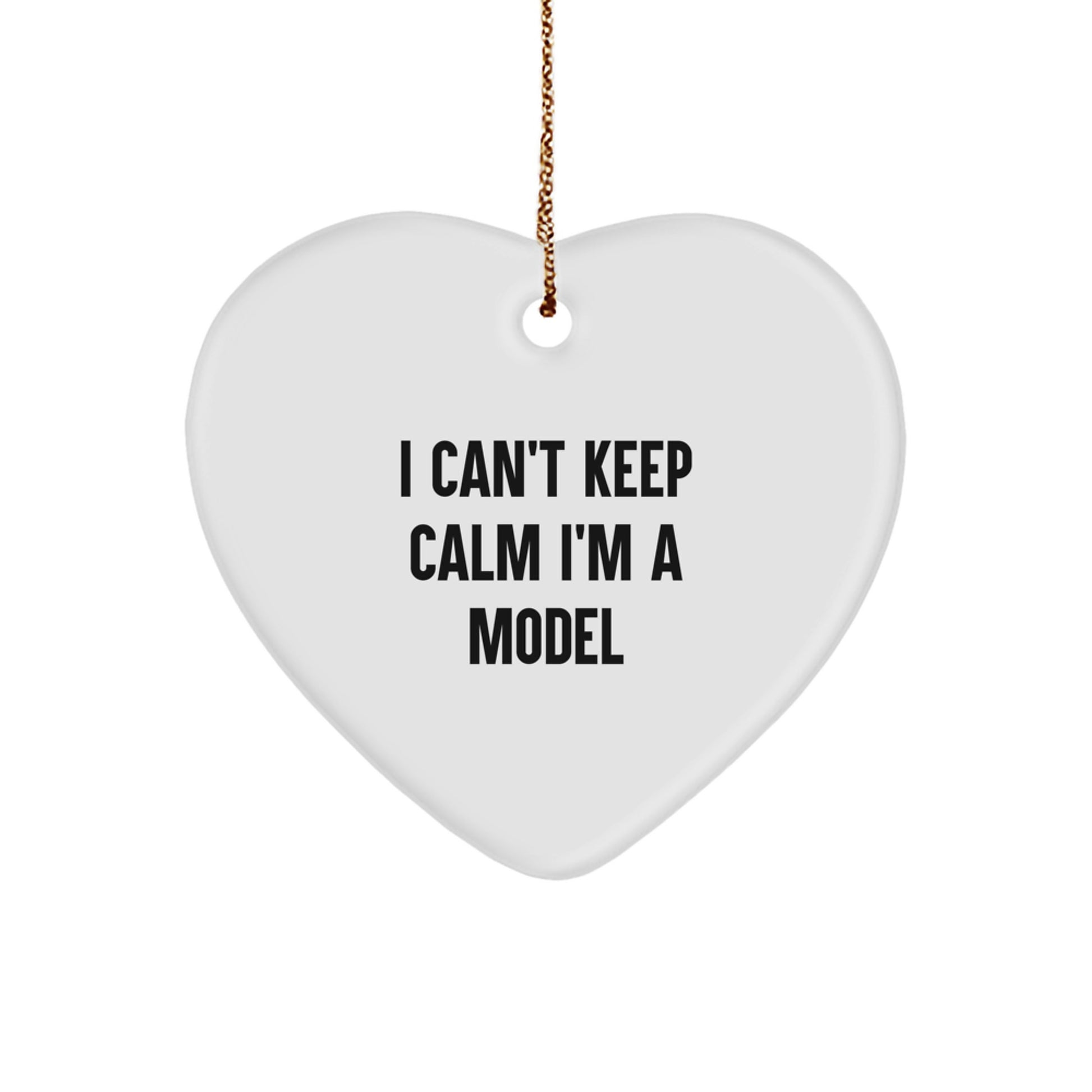 Funny Model Gifts from Friends for Model Christmas Unique Ornaments, I Can't Keep Calm I'm A Model Heart Shaped Ornaments Gifts - Image 1