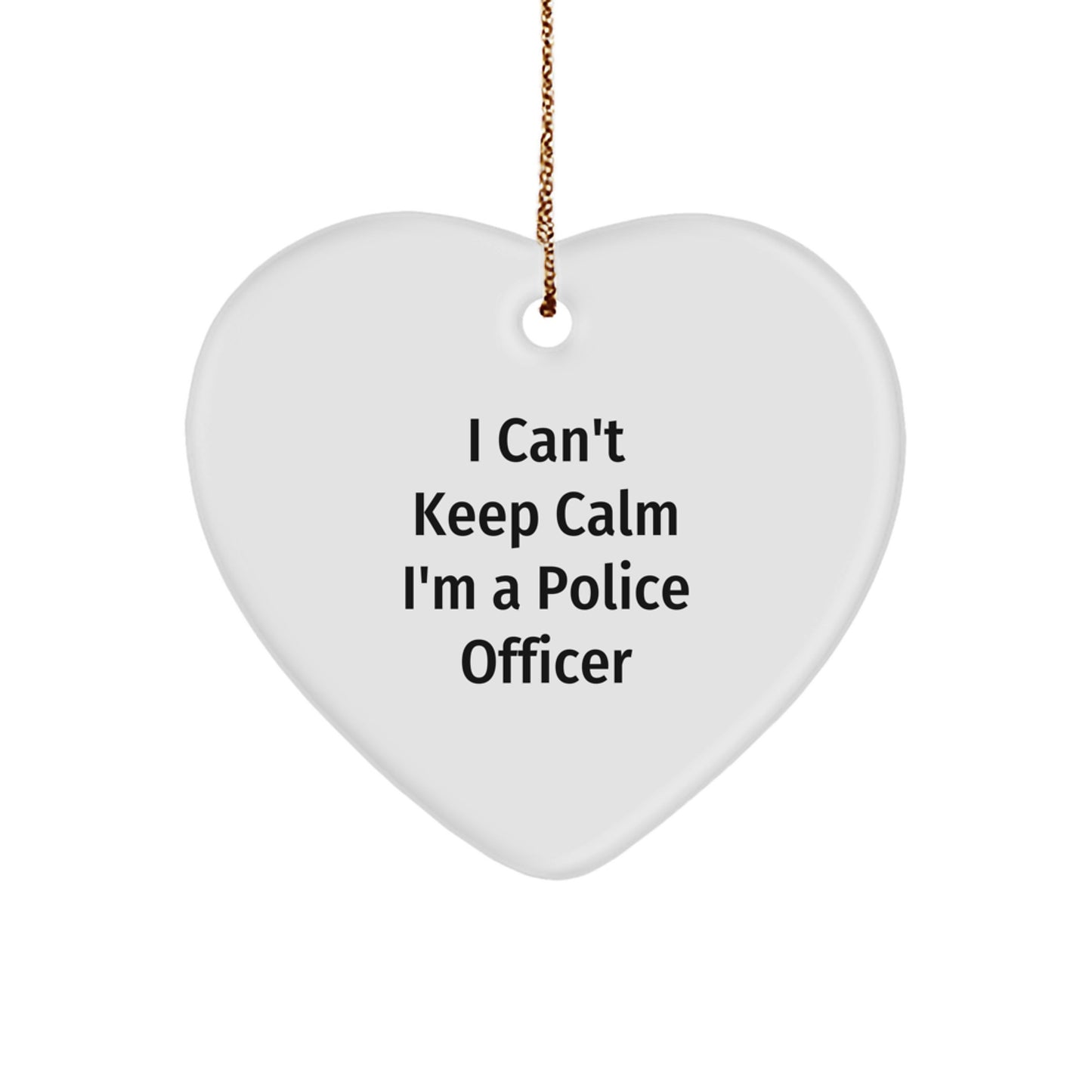 Police Officer Heart Ornament Gifts from Friends and Family 'I Can't Keep Calm I'm A Police Officer' Funny Christmas Unique Gifts - Image 1