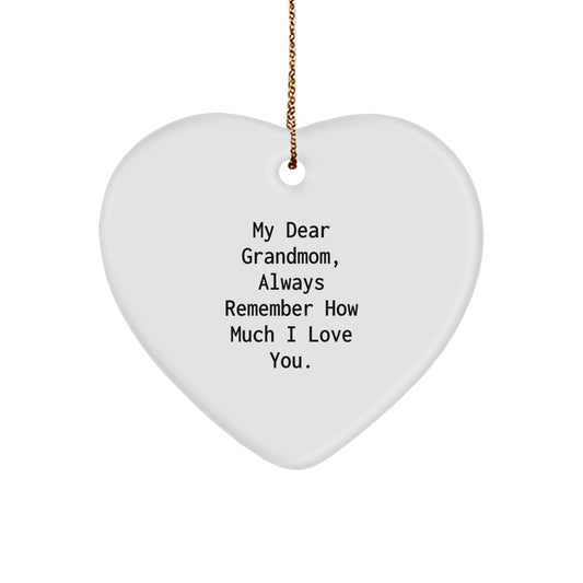 Grandmom Gifts from Family - Funny Quote Heart Ornament, White, Christmas Unique Gifts for Grandmom, My Dear Grandmom Always Remember How Much I Love You. - Image 1