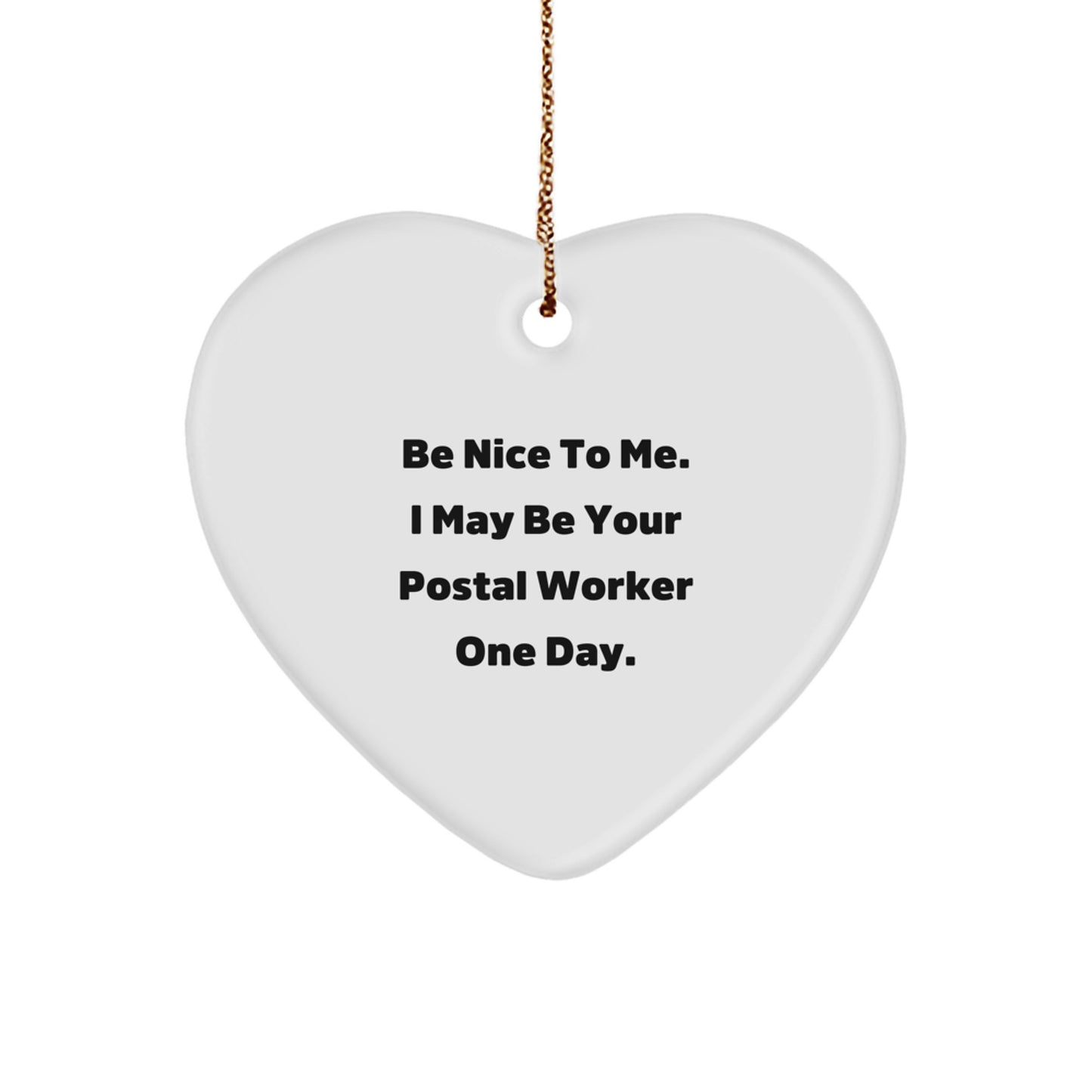 Be Nice To Me, Heart Ornament for Postal Workers, Funny Quote Gifts from Family, Friends, or Coworkers for Christmas - Image 1
