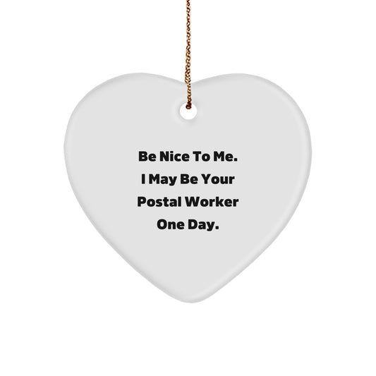 Be Nice To Me, Heart Ornament for Postal Workers, Funny Quote Gifts from Family, Friends, or Coworkers for Christmas - Image 1