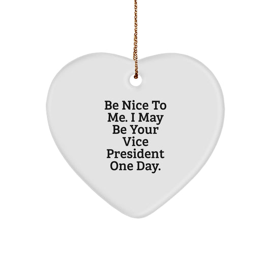 Funny Vice President Heart Ornament Gifts for Men, Be Nice To Me, White Heart Shaped, Gifts from Friends, Christmas Unique Presents for Women, Coworkers, Family - Image 1