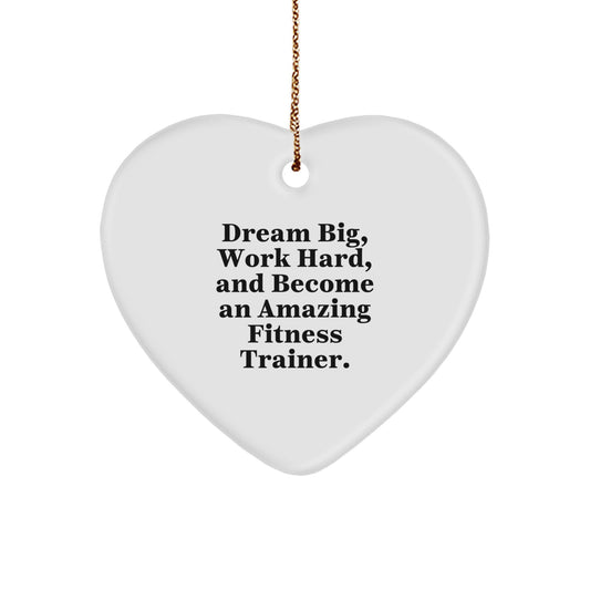 Funny Fitness Trainer Heart Ornament, Gifts from Friends, for Christmas Unique Gifts, Dream Big, Work Hard, Fitness Trainer - Image 1