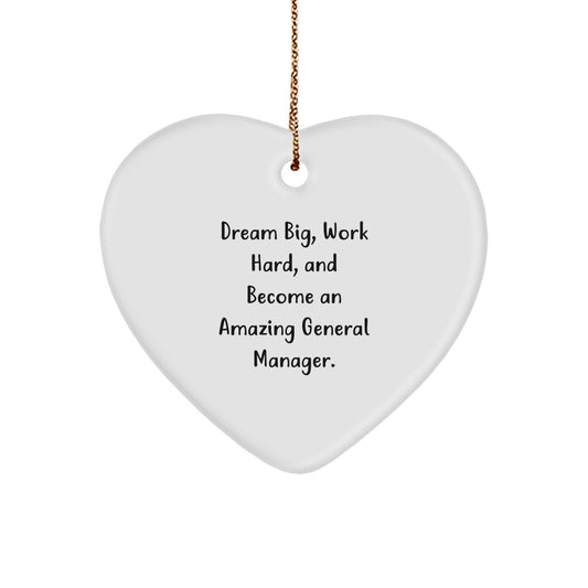 Inspirational General Manager Heart Ornament, 'Dream Big, Work Hard, And Become An Amazing General Manager.' Gifts from Friends to Family for Christmas - Image 1