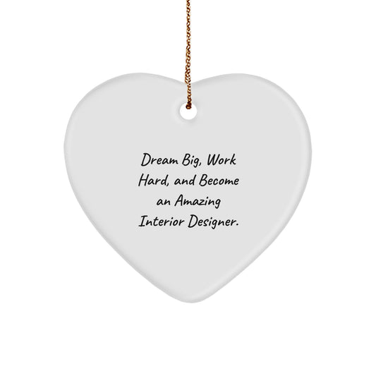 Inspirational Interior Designer Gifts from Friends - 'Dream Big, Work Hard, And Become An Amazing Interior Designer.' Heart Ornament for Christmas - Image 1