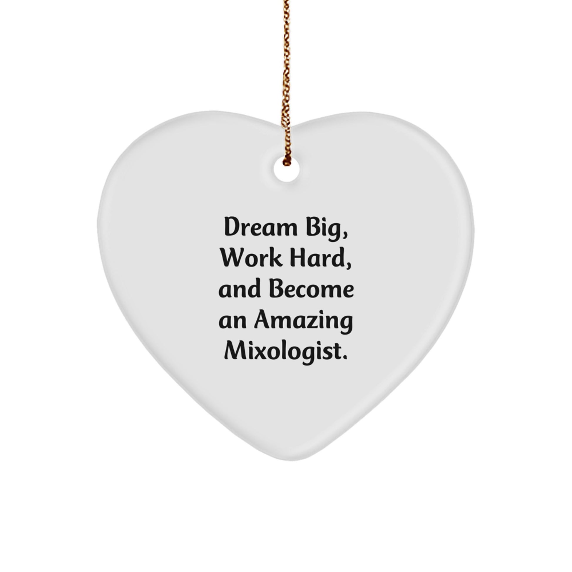 Gifts from Family Friends to Mixologist, Inspirational Heart Ornament, Dream Big Work Hard Become Amazing Mixologist, Christmas Unique Decorations - Image 1