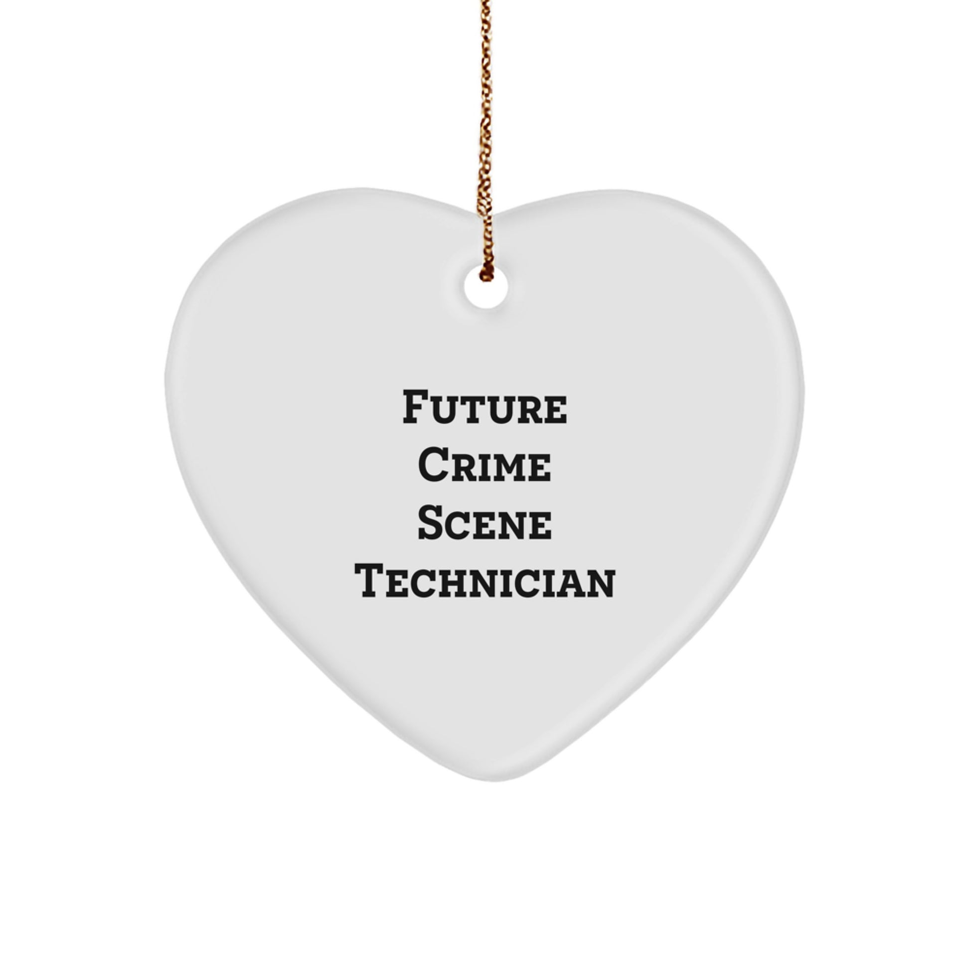 Crime Scene Technician Heart Ornament, Funny Quote, Gifts from Friends to Crime Scene Technician, Unique Christmas Ornament for Future Crime Scene Technician - Image 1